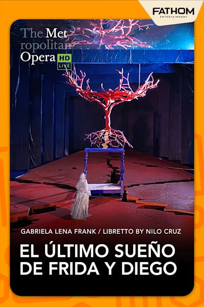 The Metropolitan Opera: El Ultimo Sueno de Frida y Diego Encore poster